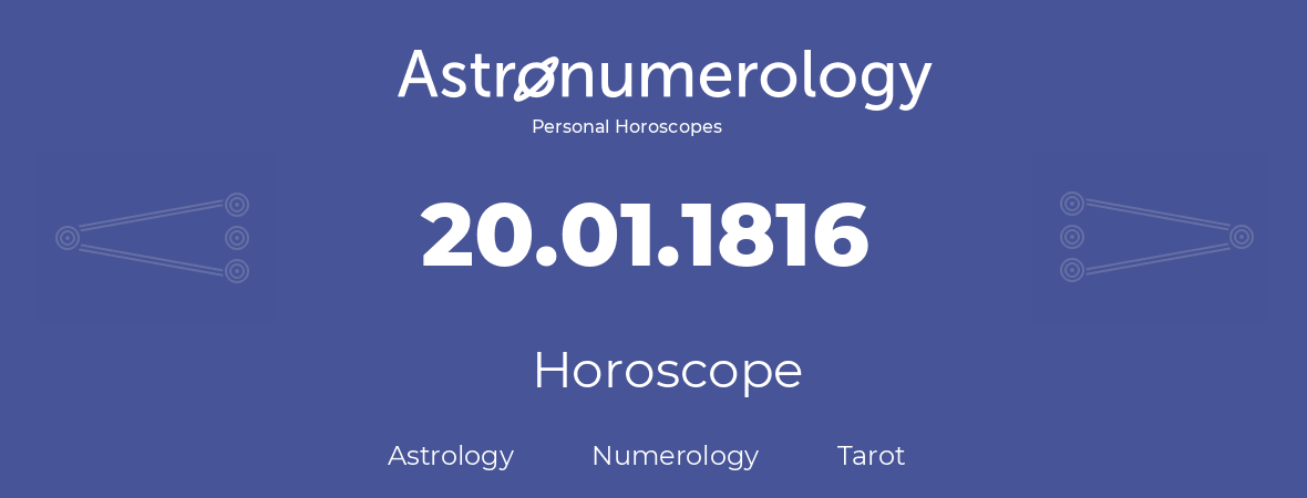 Horoscope for birthday (born day): 20.01.1816 (January 20, 1816)