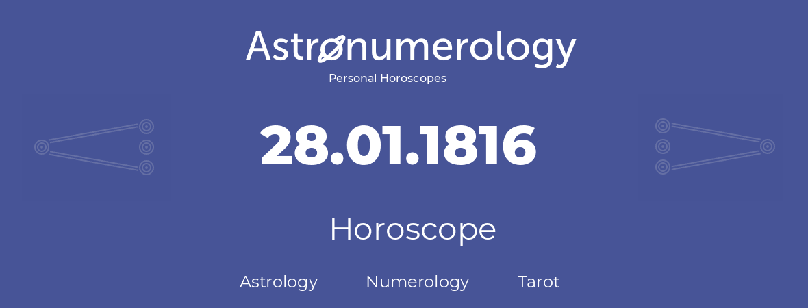 Horoscope for birthday (born day): 28.01.1816 (January 28, 1816)