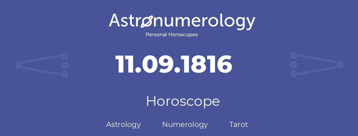 Horoscope for birthday (born day): 11.09.1816 (September 11, 1816)