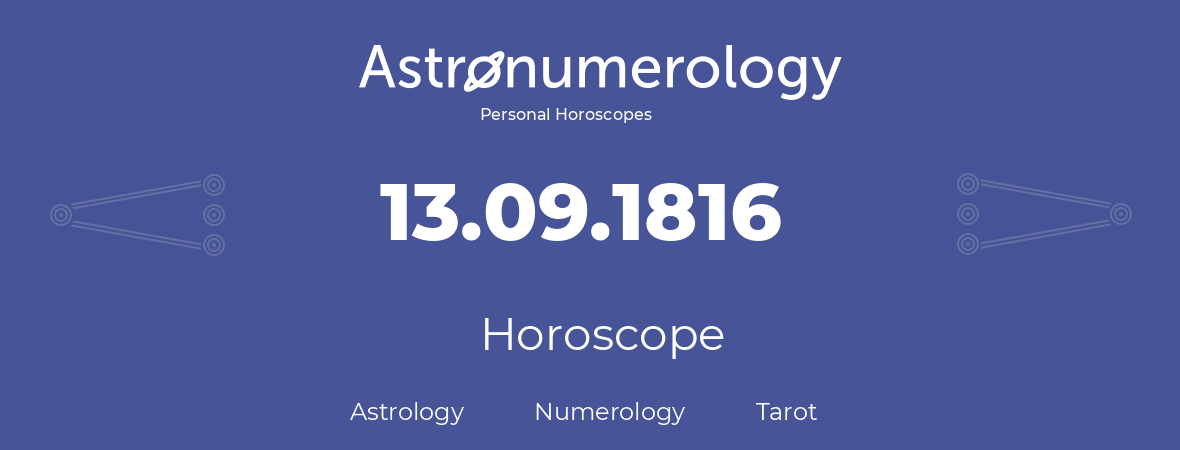 Horoscope for birthday (born day): 13.09.1816 (September 13, 1816)