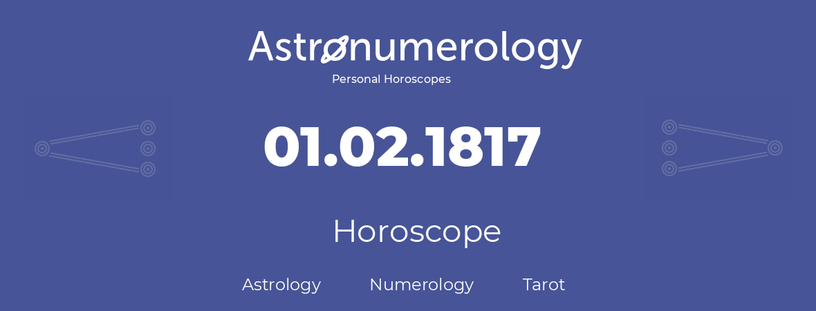 Horoscope for birthday (born day): 01.02.1817 (February 1, 1817)