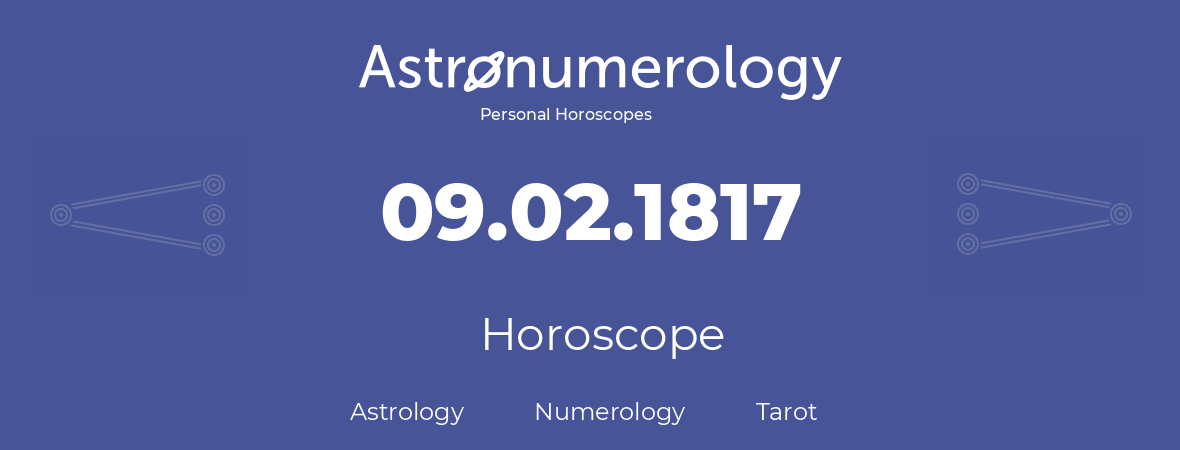 Horoscope for birthday (born day): 09.02.1817 (February 9, 1817)