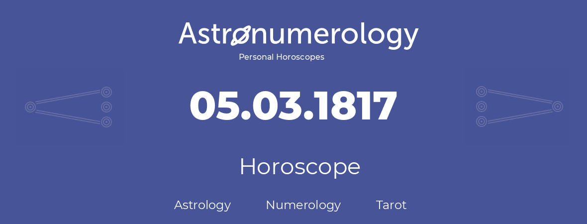 Horoscope for birthday (born day): 05.03.1817 (March 05, 1817)