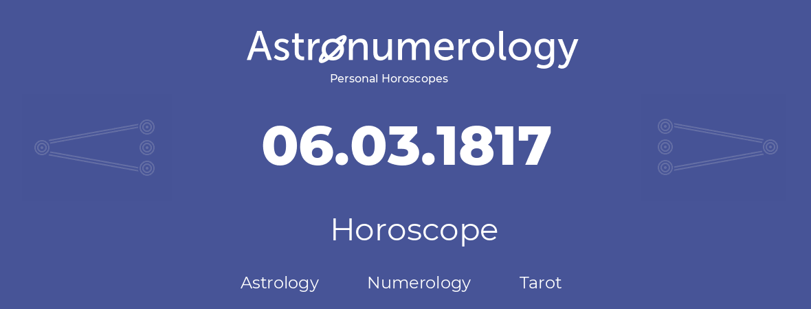 Horoscope for birthday (born day): 06.03.1817 (March 6, 1817)