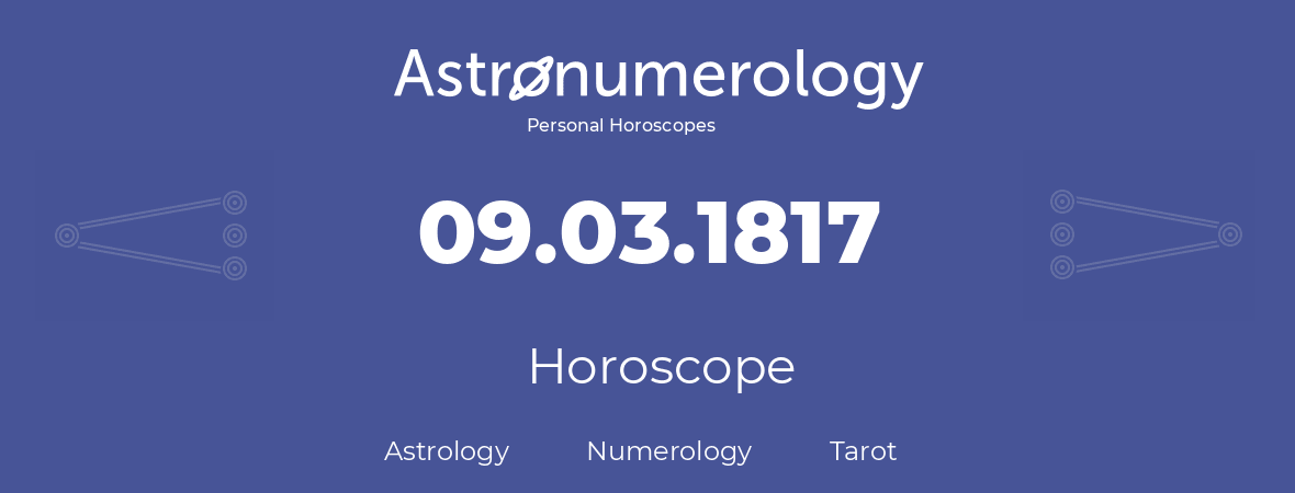 Horoscope for birthday (born day): 09.03.1817 (March 9, 1817)