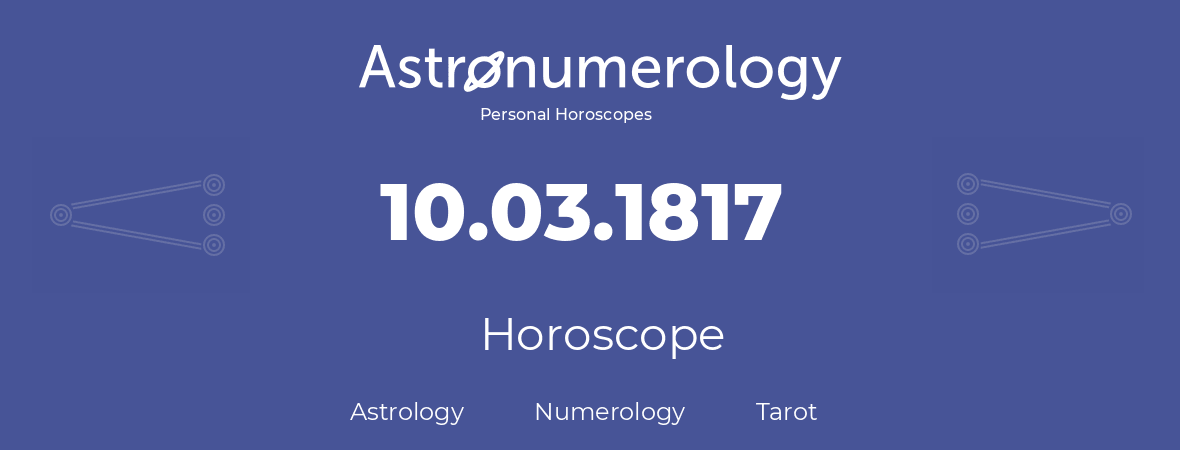 Horoscope for birthday (born day): 10.03.1817 (March 10, 1817)