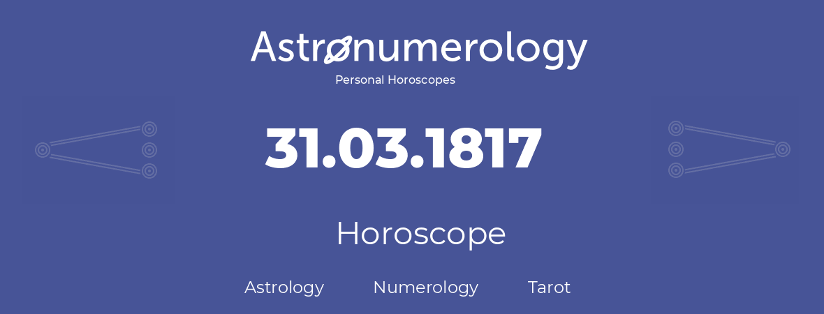 Horoscope for birthday (born day): 31.03.1817 (March 31, 1817)