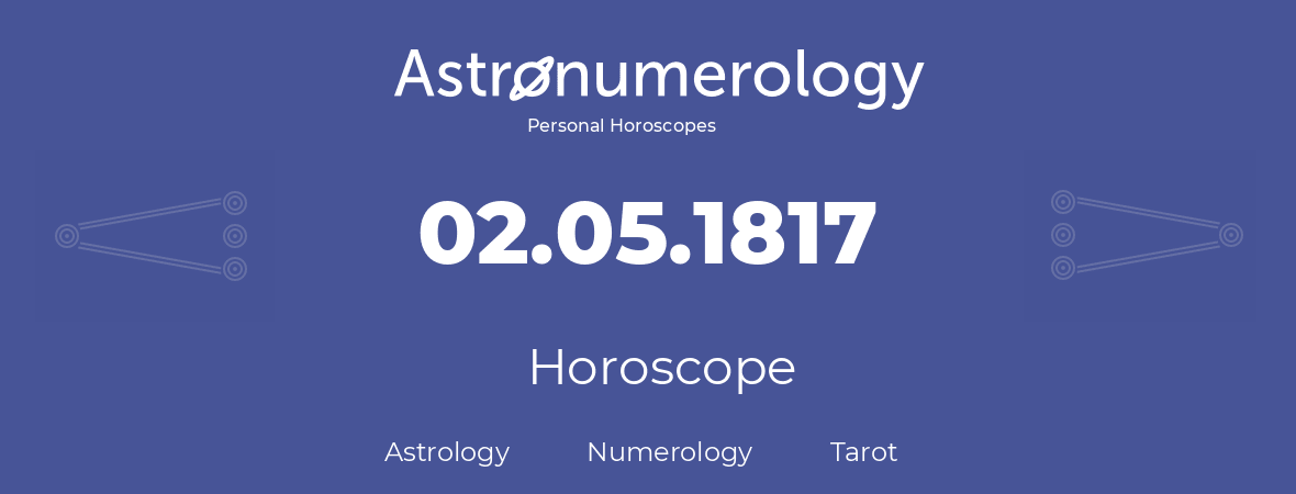 Horoscope for birthday (born day): 02.05.1817 (May 02, 1817)