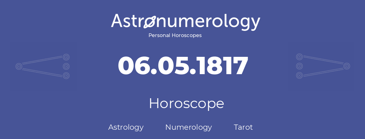 Horoscope for birthday (born day): 06.05.1817 (May 06, 1817)