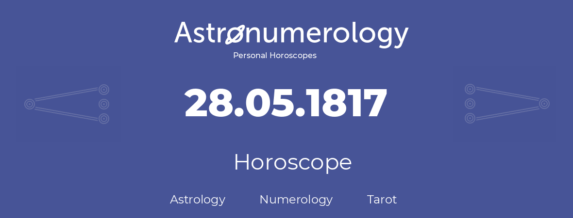 Horoscope for birthday (born day): 28.05.1817 (May 28, 1817)