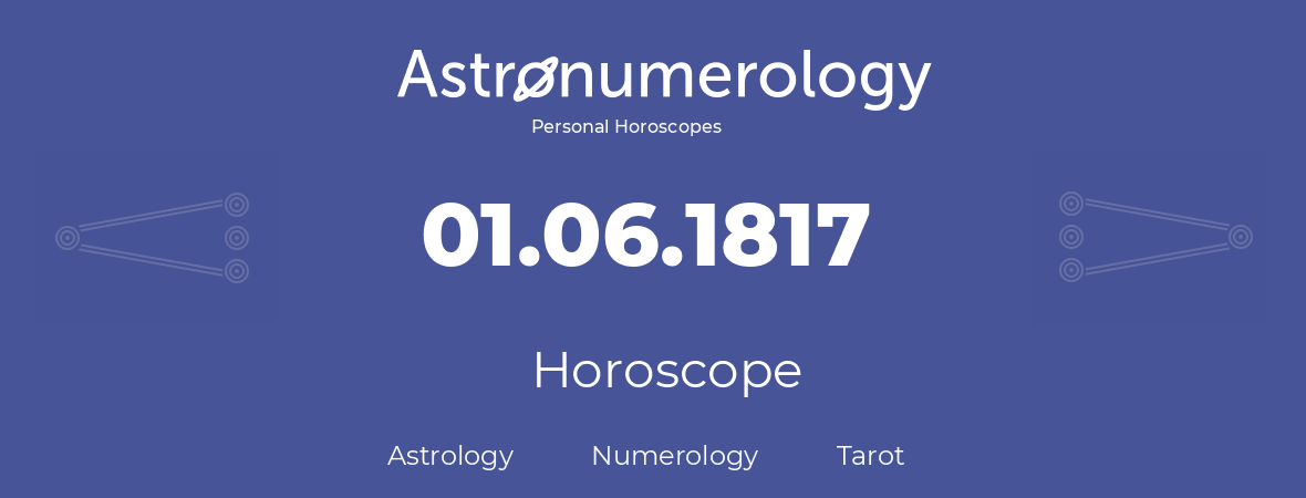 Horoscope for birthday (born day): 01.06.1817 (June 01, 1817)