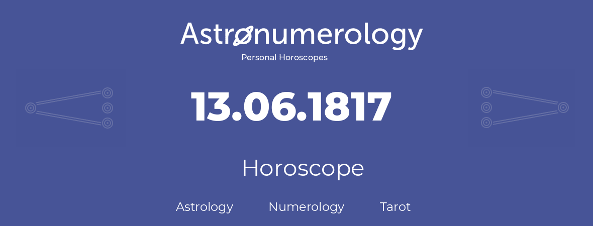 Horoscope for birthday (born day): 13.06.1817 (June 13, 1817)