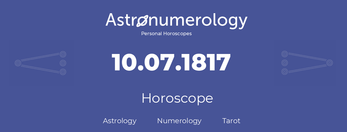 Horoscope for birthday (born day): 10.07.1817 (July 10, 1817)
