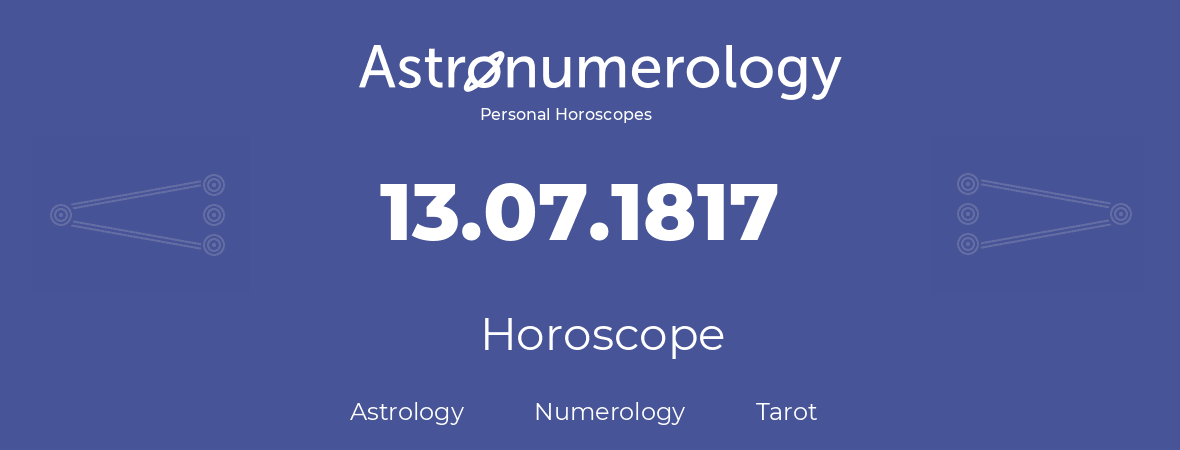 Horoscope for birthday (born day): 13.07.1817 (July 13, 1817)