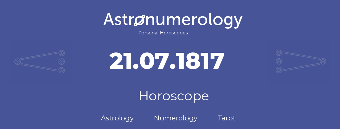 Horoscope for birthday (born day): 21.07.1817 (July 21, 1817)