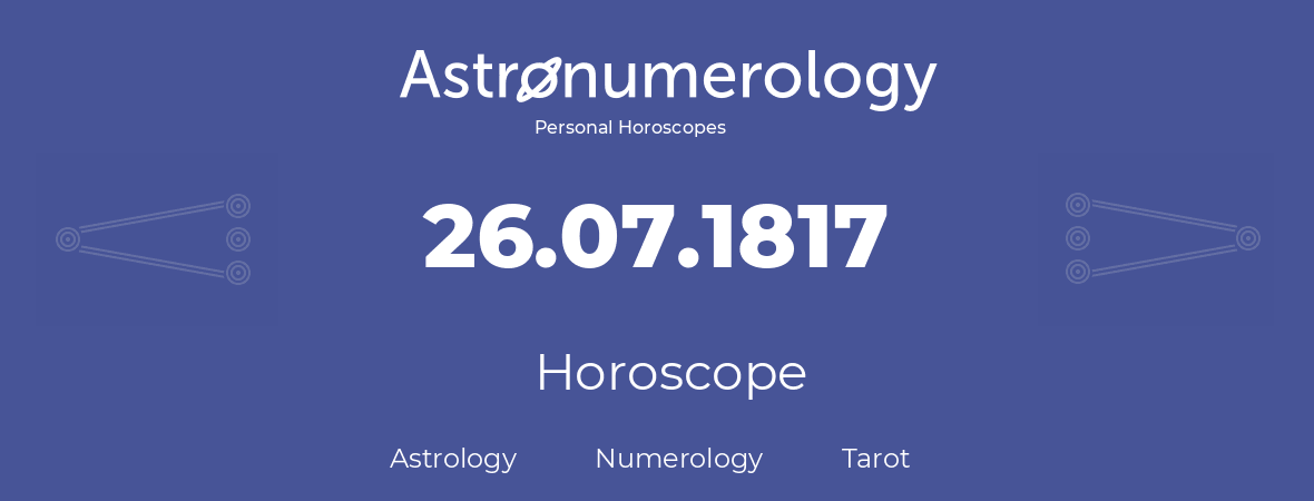 Horoscope for birthday (born day): 26.07.1817 (July 26, 1817)