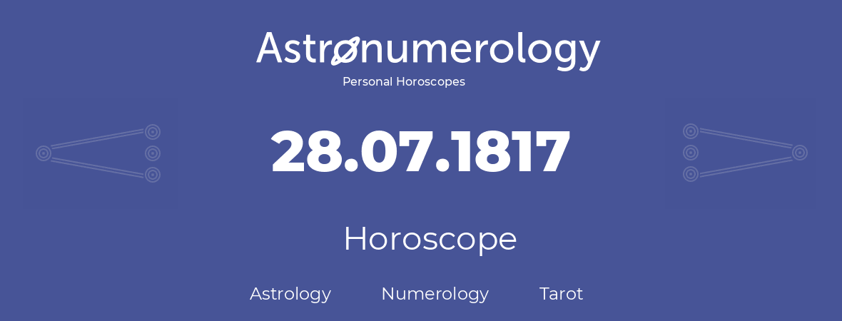 Horoscope for birthday (born day): 28.07.1817 (July 28, 1817)