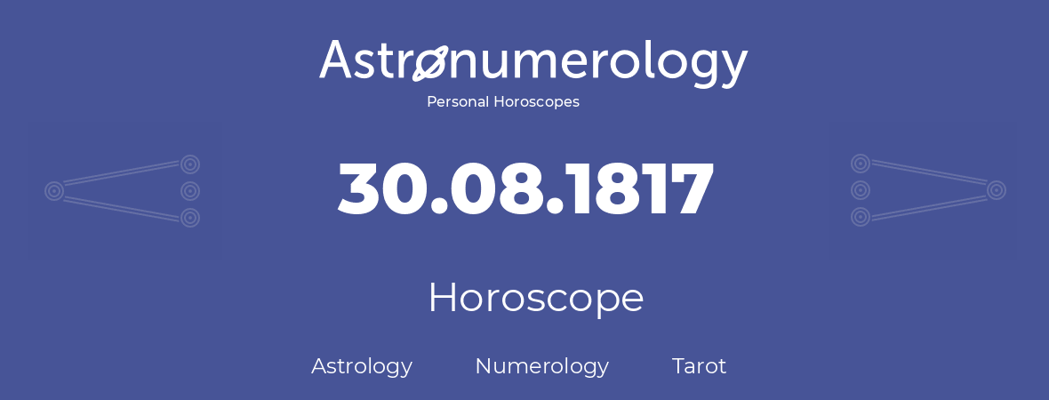 Horoscope for birthday (born day): 30.08.1817 (August 30, 1817)