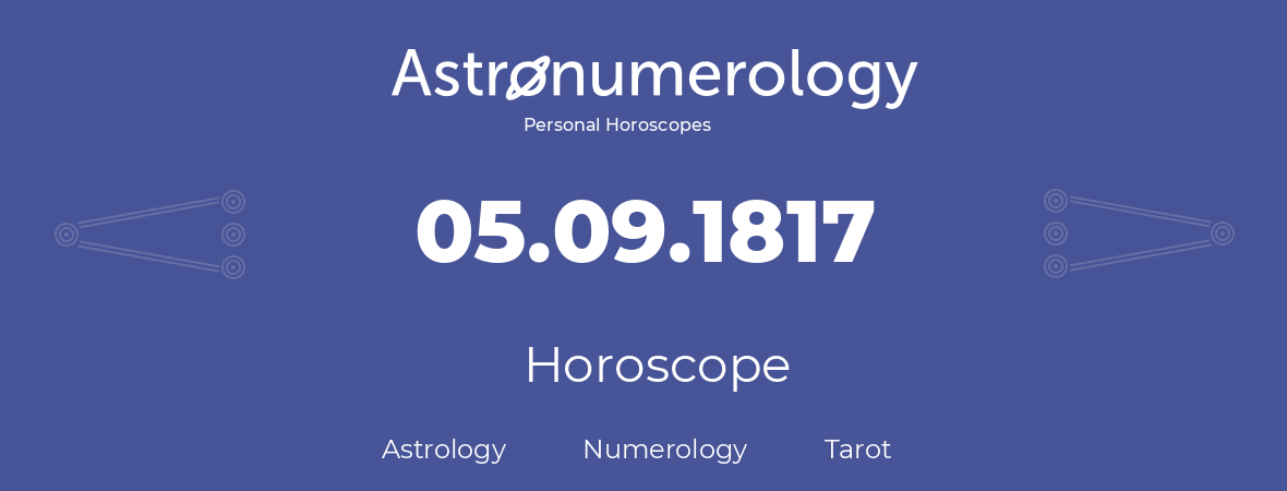 Horoscope for birthday (born day): 05.09.1817 (September 05, 1817)