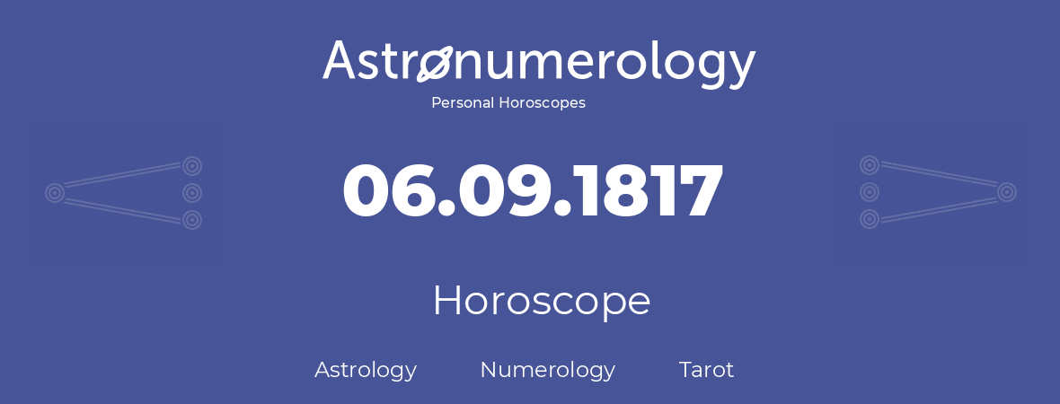 Horoscope for birthday (born day): 06.09.1817 (September 6, 1817)