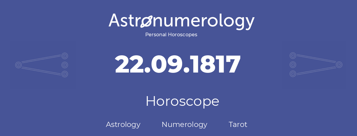 Horoscope for birthday (born day): 22.09.1817 (September 22, 1817)