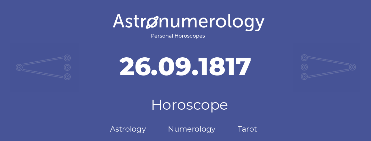 Horoscope for birthday (born day): 26.09.1817 (September 26, 1817)