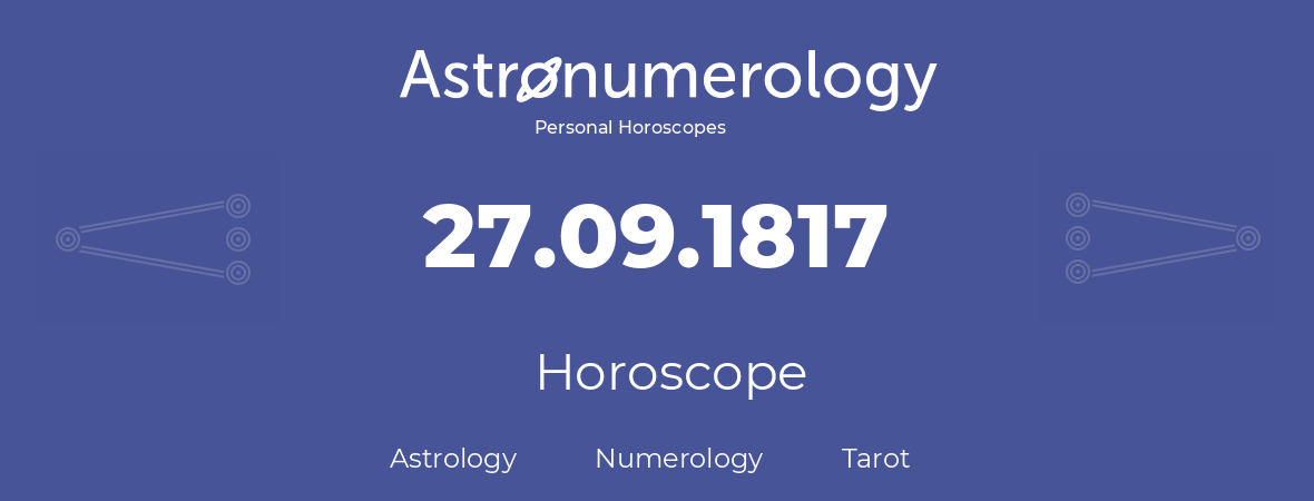 Horoscope for birthday (born day): 27.09.1817 (September 27, 1817)