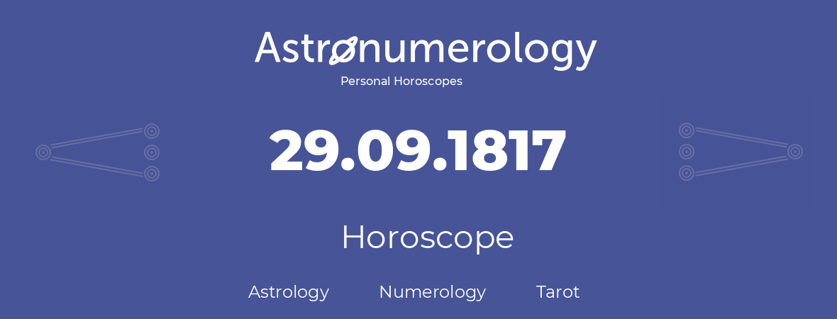 Horoscope for birthday (born day): 29.09.1817 (September 29, 1817)