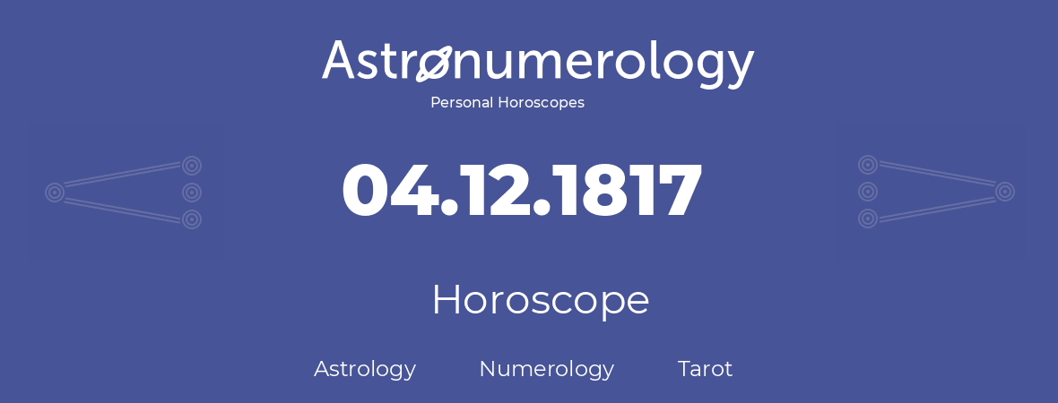 Horoscope for birthday (born day): 04.12.1817 (December 4, 1817)