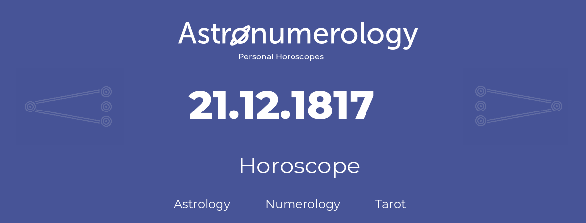 Horoscope for birthday (born day): 21.12.1817 (December 21, 1817)