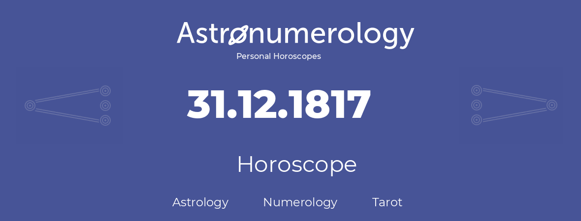 Horoscope for birthday (born day): 31.12.1817 (December 31, 1817)