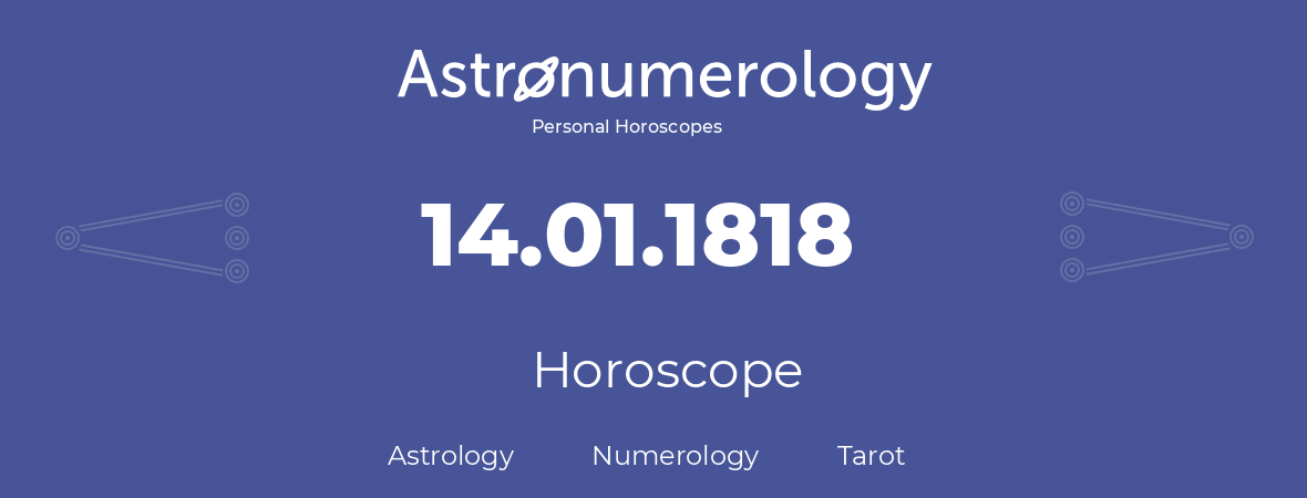 Horoscope for birthday (born day): 14.01.1818 (January 14, 1818)