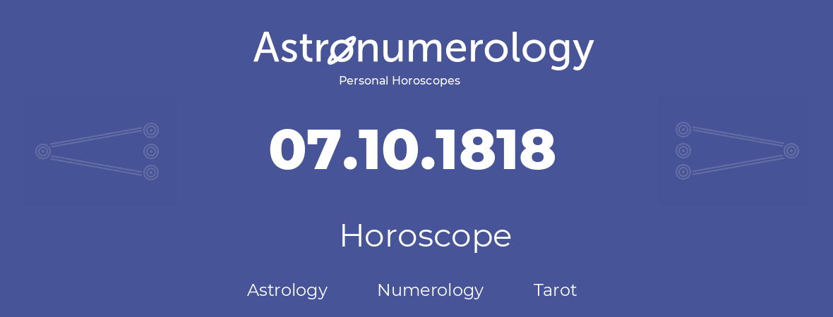 Horoscope for birthday (born day): 07.10.1818 (Oct 07, 1818)