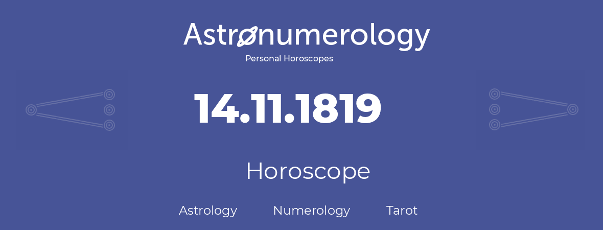 Horoscope for birthday (born day): 14.11.1819 (November 14, 1819)