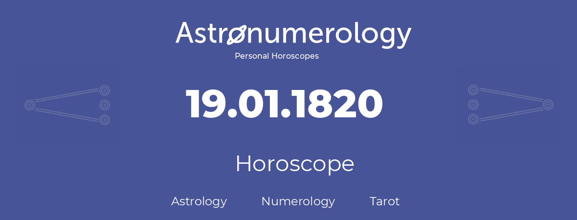 Horoscope for birthday (born day): 19.01.1820 (January 19, 1820)