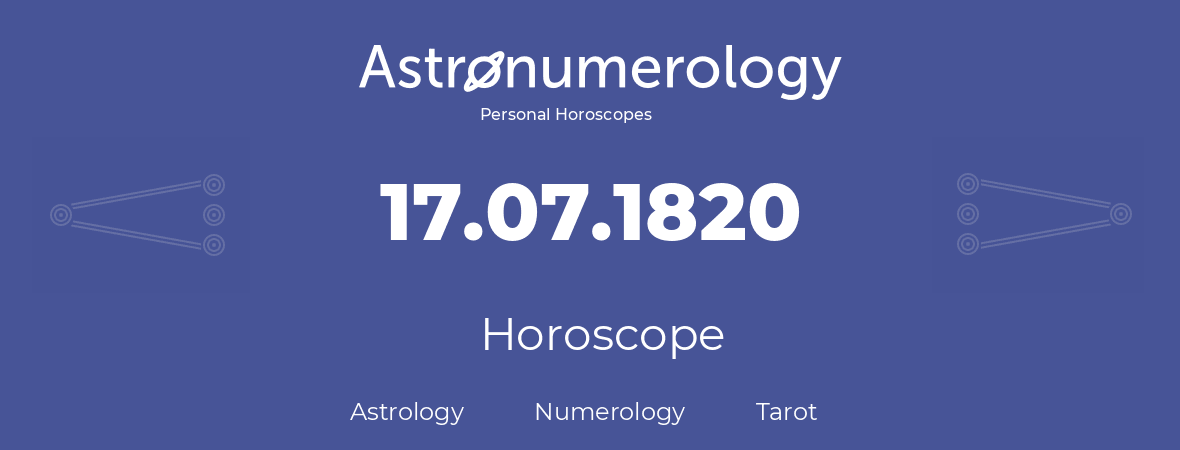 Horoscope for birthday (born day): 17.07.1820 (July 17, 1820)