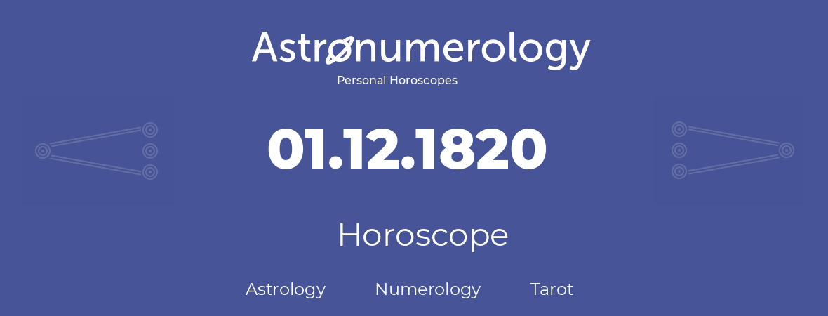 Horoscope for birthday (born day): 01.12.1820 (December 01, 1820)