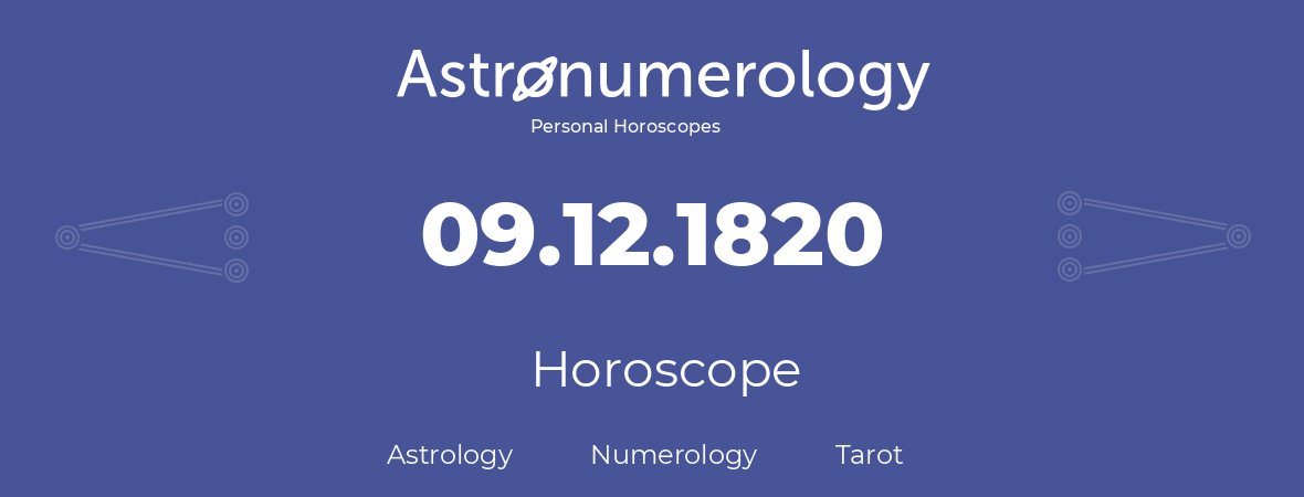 Horoscope for birthday (born day): 09.12.1820 (December 09, 1820)