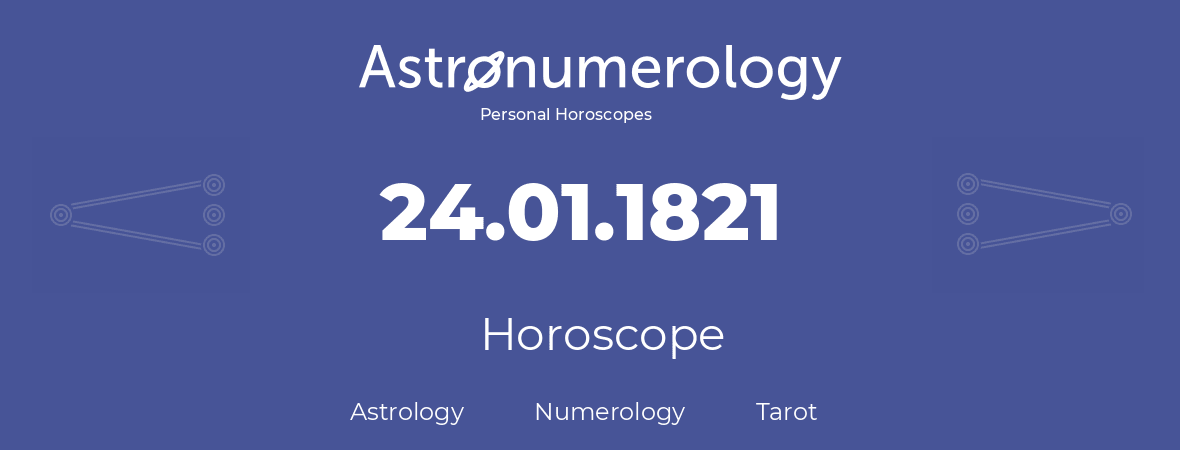 Horoscope for birthday (born day): 24.01.1821 (January 24, 1821)