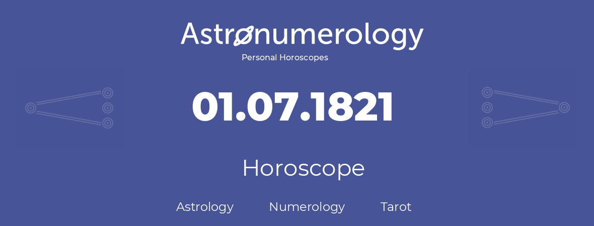 Horoscope for birthday (born day): 01.07.1821 (July 1, 1821)