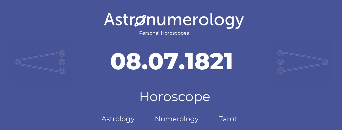 Horoscope for birthday (born day): 08.07.1821 (July 8, 1821)