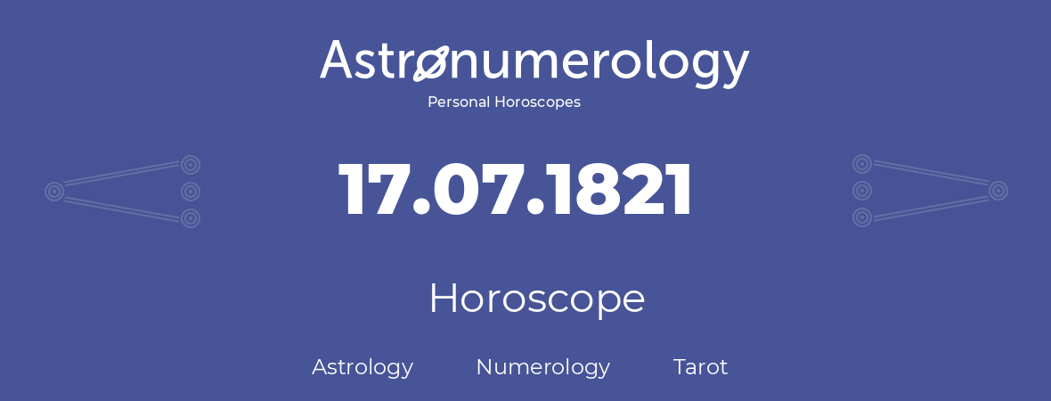 Horoscope for birthday (born day): 17.07.1821 (July 17, 1821)