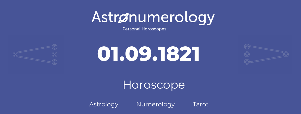 Horoscope for birthday (born day): 01.09.1821 (September 31, 1821)