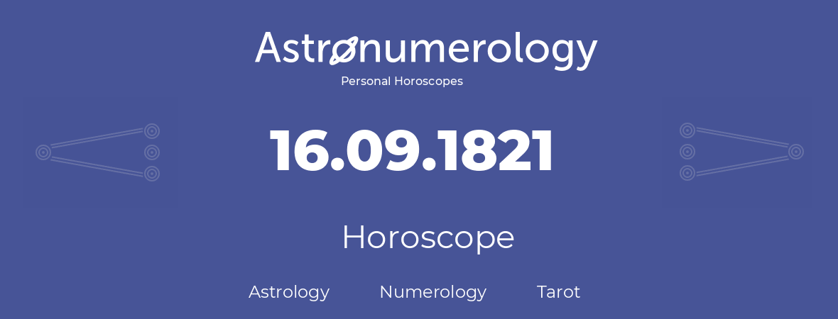 Horoscope for birthday (born day): 16.09.1821 (September 16, 1821)