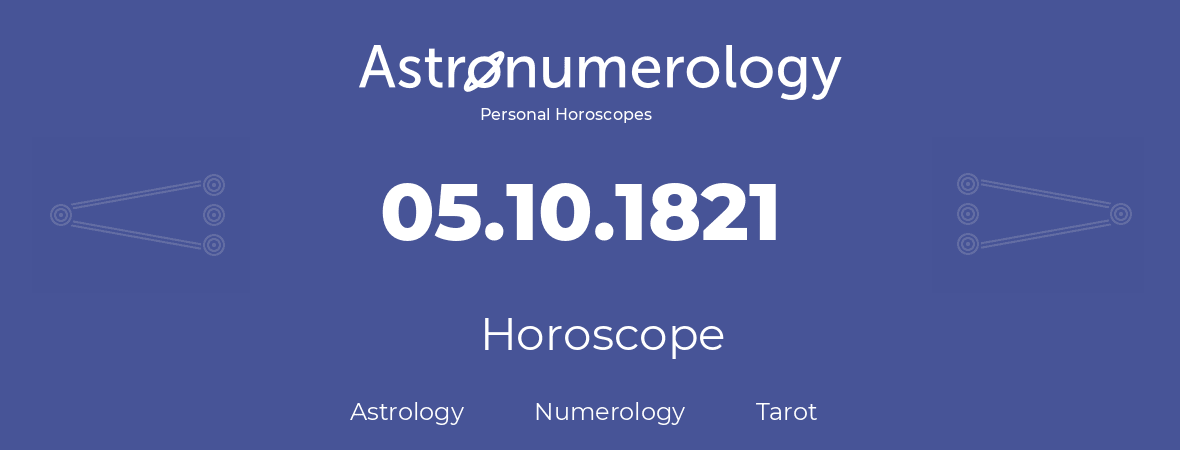 Horoscope for birthday (born day): 05.10.1821 (Oct 05, 1821)