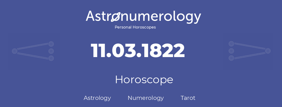 Horoscope for birthday (born day): 11.03.1822 (March 11, 1822)