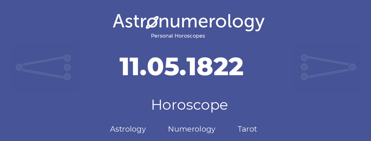 Horoscope for birthday (born day): 11.05.1822 (May 11, 1822)