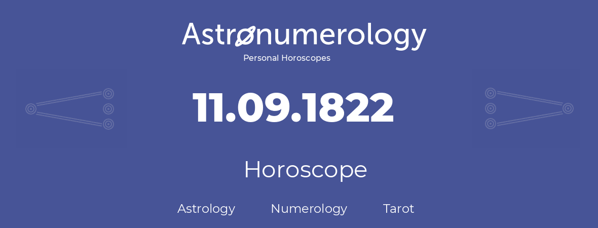Horoscope for birthday (born day): 11.09.1822 (September 11, 1822)