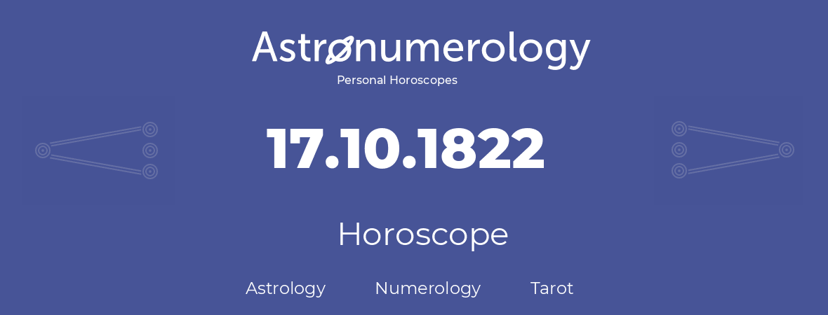 Horoscope for birthday (born day): 17.10.1822 (Oct 17, 1822)