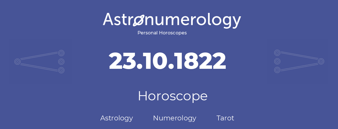 Horoscope for birthday (born day): 23.10.1822 (Oct 23, 1822)